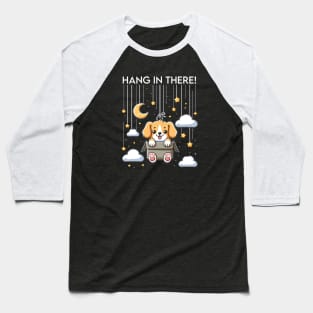 Hang in there Baseball T-Shirt